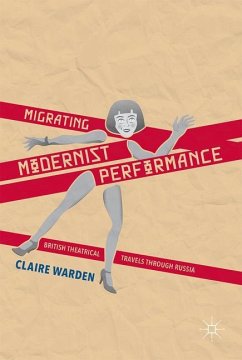 Migrating Modernist Performance - Warden, Claire