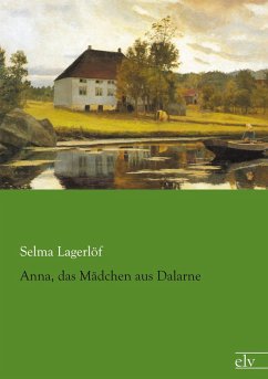 Anna, das Mädchen aus Dalarne - Lagerlöf, Selma