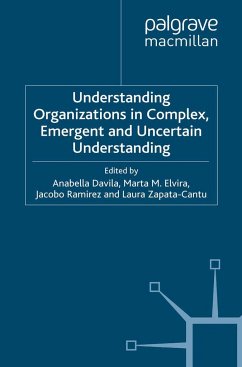 Understanding Organizations in Complex, Emergent and Uncertain Environments - Davila, Anabella; Elvira, Marta; Ramirez, Jacobo; Zapata-Cantu, Laura