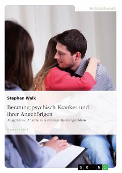 Beratung psychisch Kranker und ihrer Angehörigen. Ausgewählte Ansätze in relevanten Beratungsfeldern (eBook, PDF) - Walk, Stephan