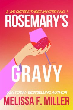 Rosemary's Gravy (A We Sisters Three Mystery, #1) (eBook, ePUB) - Miller, Melissa F.