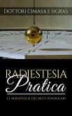 Radiestesia pratica - Le meraviglie dei moti pendolari (eBook, ePUB)