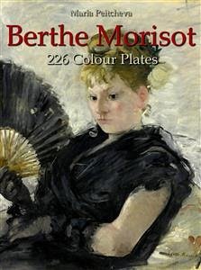 Berthe Morisot: 226 Colour Plates (eBook, ePUB) - Peitcheva, Maria