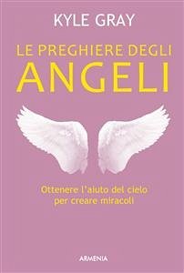 Le preghiere degli angeli (eBook, ePUB) - Gray, Kyle