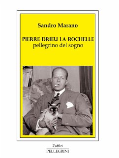 Pierre Drieu La Rochelle pellegrino del sogno (eBook, ePUB) - Marano, Sandro