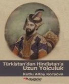 Türkistandan Hindistana Uzun Yolculuk