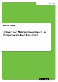 Entwurf von Mehrgrößensystemen im Zustandsraum. Ein Übungsbuch - Diebes, Husam