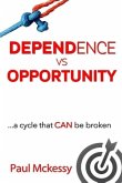 Dependance vs Opportunity