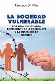 La sociedad vulnerable : por una ciudadanía consciente de la exclusión y la inseguridad sociales