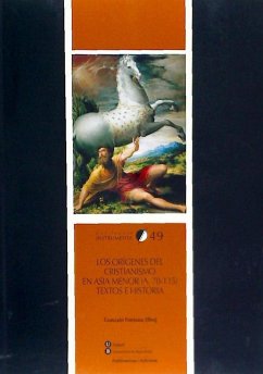 Los orígenes del cristianismo en Asia Menor, a. 70-135 : textos e historia - Fontana Elboj, Gonzalo