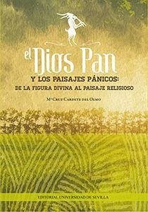 El dios Pan y los paisajes pánicos : de la figura divina al paisaje religioso - Cardete del Olmo, María Cruz