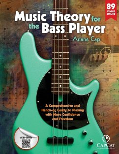Music Theory for the Bass Player: A Comprehensive and Hands-on Guide to Playing with More Confidence and Freedom - Cap, Ariane