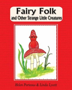 Fairy Folk and Other Strange Little Creatures - Porteous, Helen; Lycett, Linda