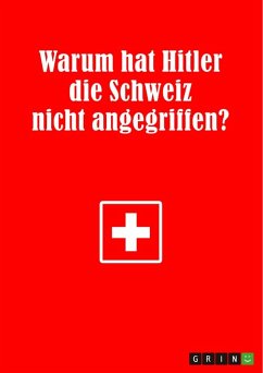Warum hat Hitler die Schweiz nicht angegriffen? - Krottenthaler, Rainer