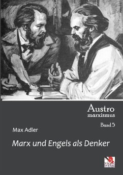 Marx und Engels als Denker - Adler, Max