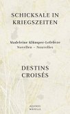 Schicksale in Kriegszeiten / Destins Croisés