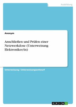 Anschließen und Prüfen einer Netzwerkdose (Unterweisung Elektroniker/in) - Anonym