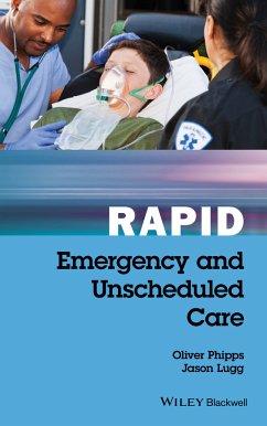 Rapid Emergency and Unscheduled Care (eBook, PDF) - Phipps, Oliver; Lugg, Jason