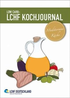 Low Carb - LCHF Kochjournal Mediterrane Küche - LCHF Deutschland