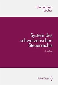 System des schweizerischen Steuerrechts - Locher, Peter; Blumenstein, Ernst