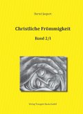 Christliche Frömmigkeit, Band 2 / Teil I-III (eBook, PDF)