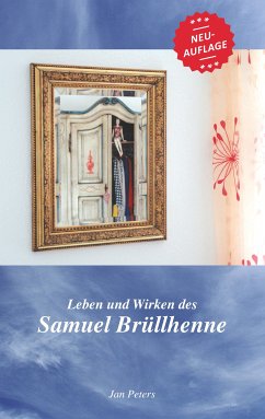 Leben und Wirken des Samuel Brüllhenne (eBook, ePUB)