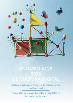 Anuario AC/E 2016 de cultura digital (eBook, ePUB) - Celaya, Javier; Martínez, Iván; Montecarlo; Moura Santos, Mariana; Waelder, Pau; Sánchez Coterón, Lara; Zapata, Pepe