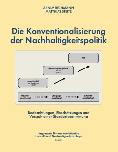 Die Konventionalisierung der Nachhaltigkeitspolitik (eBook, ePUB) - Bechmann, Arnim; Steitz, Matthias