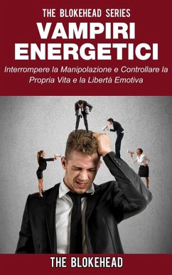 Cover Vampiri energetici :interrompere la manipolazione e controllare la propria vita e la libertà emotiva (eBook, ePUB)