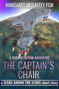 The Captain's Chair: A Science Fiction Adventure (Seeds Among the Stars) (eBook, ePUB) - Fisk, Margaret McGaffey