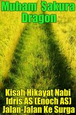Kisah Hikayat Nabi Idris AS (Enoch AS) Jalan-Jalan Ke Surga (eBook, ePUB)