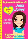 Le journal intime de Julia Jones - Ma pire journee ! (eBook, ePUB)