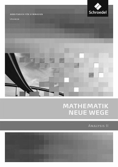 Mathematik Neue Wege SII - Analysis 2. Lösungen. Allgemeine Ausgabe - Bostelmann, Michael;Fehse, Christian;Grabinger, Benno