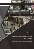 Modernisierungsinvestitionen im Handel: Investitionen risikoorientiert bewerten (eBook, PDF)