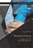 Mitarbeiterbindung: So sichern Sie Ihre wertvollste Ressource (eBook, PDF)