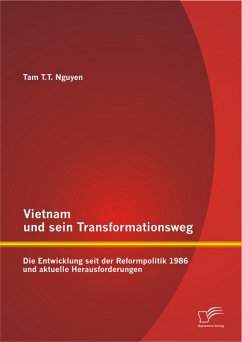 Vietnam und sein Transformationsweg: Die Entwicklung seit der Reformpolitik 1986 und aktuelle Herausforderungen (eBook, PDF) - Nguyen, Tam T.T.
