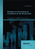 Strategien zur Vermarktung von Innovationen für den Massenmarkt: Best Practice- und Literaturrecherche (eBook, PDF)