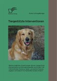 Tiergestützte Interventionen: Welche möglichen Auswirkungen können tiergestützte Interventionen auf die Lebensqualität von Kindern mit frühkindlichem Autismus haben und welche Chancen ergeben sich dadurch für Fachkräfte Sozialer Arbeit? (eBook, PDF)