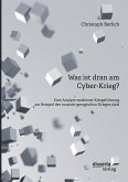 Was ist dran am Cyber-Krieg? Eine Analyse moderner Kriegsführung am Beispiel des russisch-georgischen Krieges 2008 (eBook, PDF)