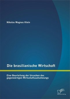 Cover Die brasilianische Wirtschaft: Eine Beurteilung der Ursachen des gegenwärtigen Wirtschaftsaufschwungs (eBook, PDF)