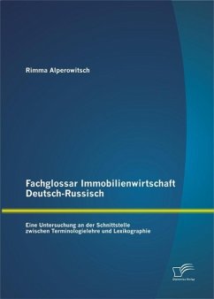 Fachglossar Immobilienwirtschaft Deutsch-Russisch: Eine Untersuchung an der Schnittstelle zwischen Terminologielehre und Lexikographie (eBook, PDF) - Alperowitsch, Rimma