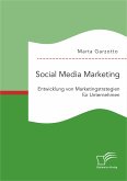 Social Media Marketing: Entwicklung von Marketingstrategien für Unternehmen (eBook, PDF)