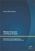 Mobile Payment am Point of Sale: Maßnahmen und Erfolgsfaktoren für eine erfolgreiche Markteinführung (eBook, PDF)