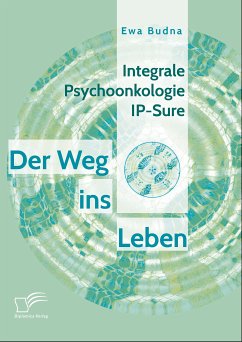 Integrale Psychoonkologie IP-Sure: Der Weg ins Leben (eBook, PDF) - Budna, Ewa