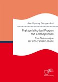 Frakturrisiko bei Frauen mit Osteoporose: Eine Datenanalyse der EPIC-Potsdam-Studie (eBook, PDF)