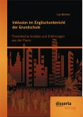 Inklusion im Englischunterricht der Grundschule: Theoretische Ansätze und Erfahrungen aus der Praxis (eBook, PDF)