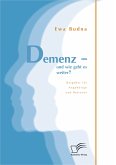 Demenz - und wie geht es weiter? Ratgeber für Angehörige und Betreuer (eBook, PDF)