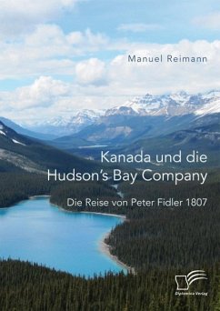Kanada und die Hudson's Bay Company: Die Reise von Peter Fidler 1807 (eBook, PDF) - Reimann, Manuel