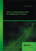 Views and Suppositions about the pathogenesis of Cancer (eBook, PDF)