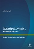 Verschmelzung im nationalen und internationalen Kontext bei Kapitalgesellschaften: Aspekte im Gesellschafts- und Steuerrecht (eBook, PDF)